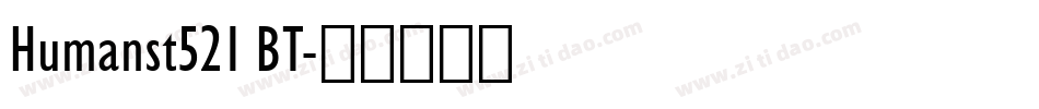 Humanst521 BT字体转换
